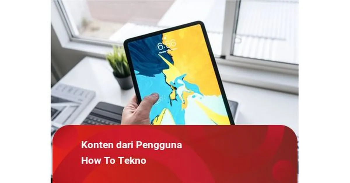 7 Tablet Multitasking Terbaik dari Berbagai Merek - kumparan.com