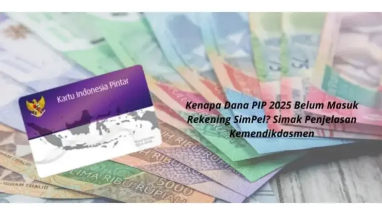 Kemendikdasmen Ungkap Tiga Alasan Utama Penyaluran Dana PIP 2025 Belum Merata ke Rekening SimPel
