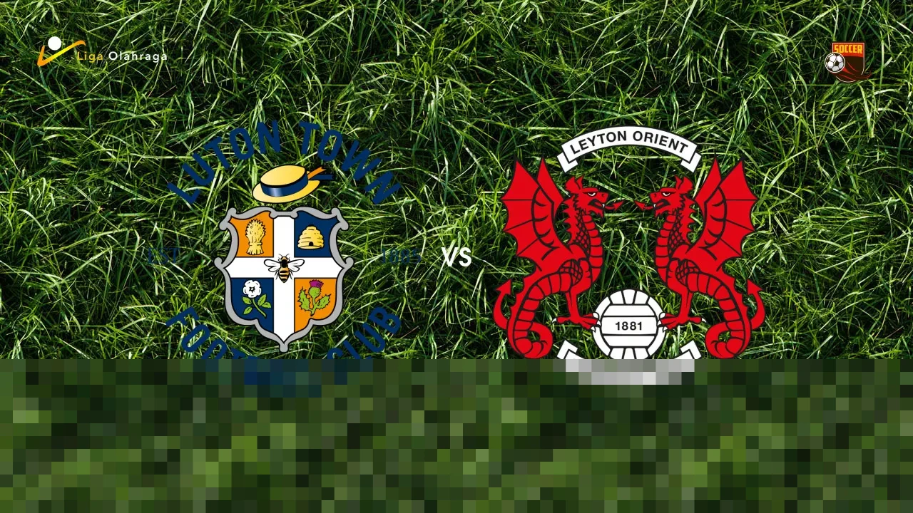 Luton Town Bidik Kemenangan Beruntun di League One, Leyton Orient Berjuang Jauhi Zona Degradasi