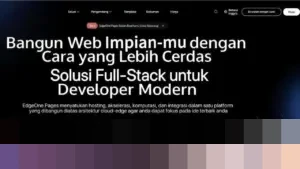 Tencent Cloud Resmi Luncurkan EdgeOne Pages, Percepat Pengembangan Aplikasi Web Berbasis AI Global