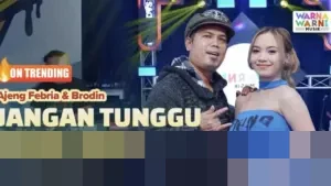 Ajeng Febria dan Brodin Sukses Bawa ‘Jangan Tunggu Lama-Lama’ Cici Paramida Trending di YouTube