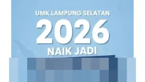 Pemkab Lampung Selatan Umumkan UMK 2026 Sebesar Rp3,2 Juta, Naik 4,64 Persen dari Tahun Sebelumnya