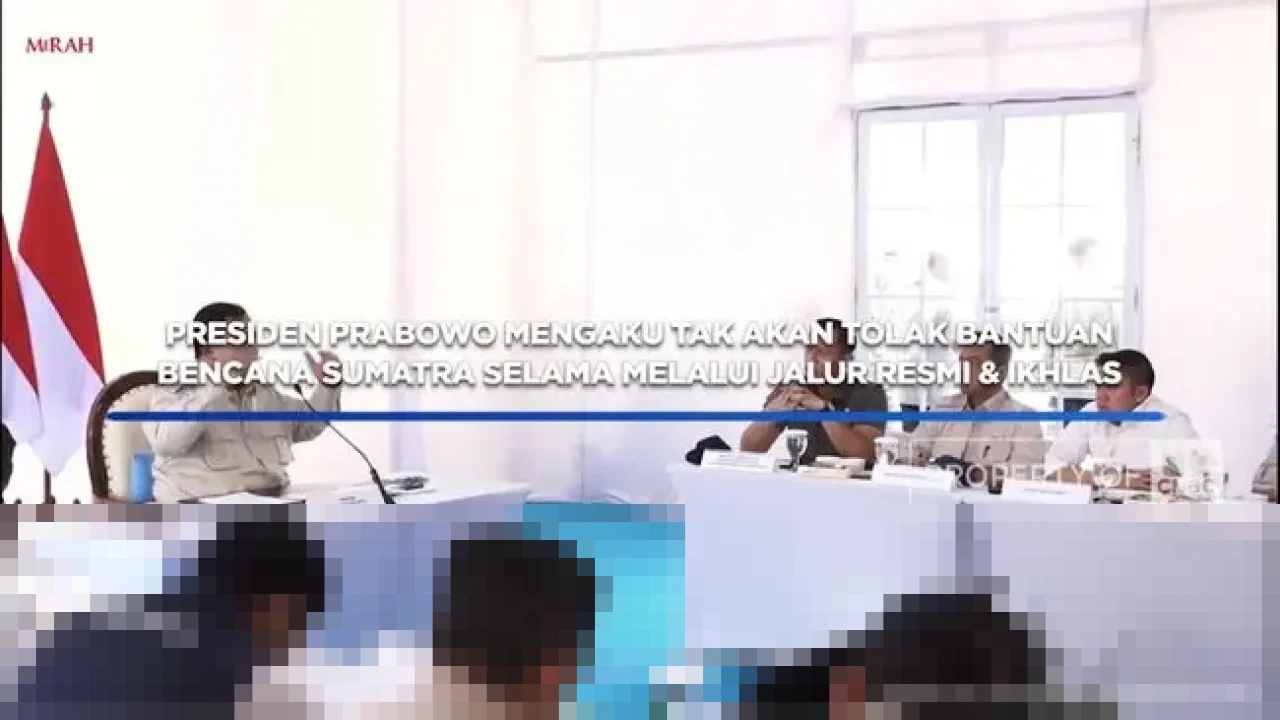 Prabowo: “Kita Tidak Menolak Bantuan untuk Bencana Sumatra”