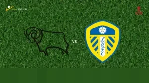 Prediksi Piala FA: Derby County Hadapi Leeds United, Mampukah Tuan Rumah Beri Kejutan?