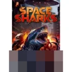 Space Sharks (2024): Ketika Hiu Luar Angkasa Raksasa Menginvasi Galaksi, Aksi Sci-Fi Penuh Kekonyolan