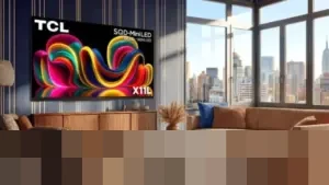 TCL X11L Resmi Meluncur, TV Mini LED dengan 20.000 Zona dan Kecerahan Puncak 10.000 Nit