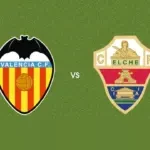 Valencia Bertekad Raih Poin Penuh di Kandang Saat Jamu Elche dalam Lanjutan La Liga